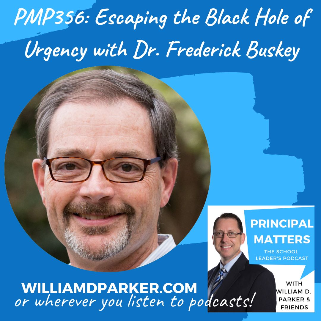 PMP356 Escaping the Black Hole of Urgency with Dr. Frederick Buskey