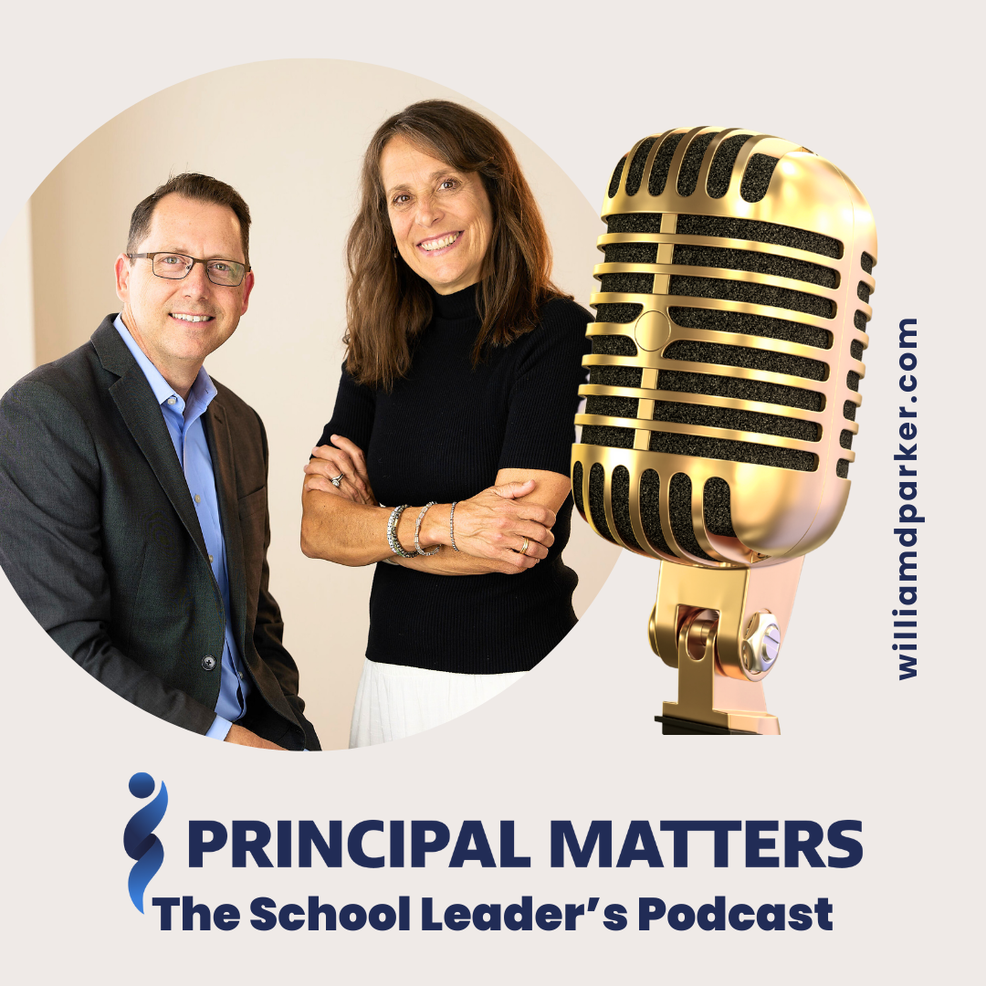 Principal Matters: The School Leader\'s Podcast with William D. Parker